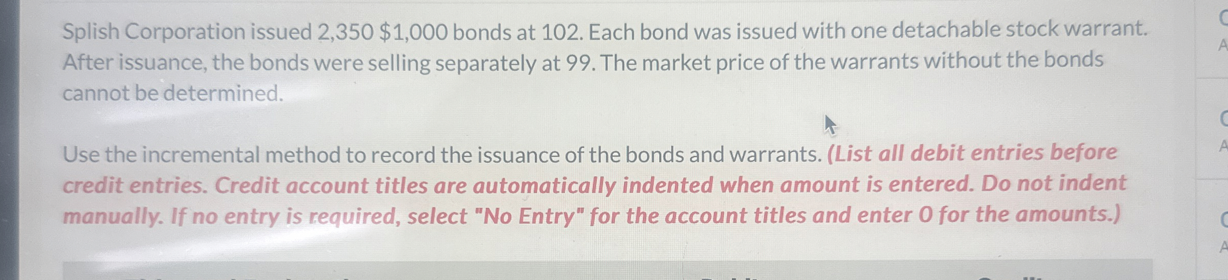  Splish Corporation issued 2,350 $1,000 bonds at 102. Each bond was