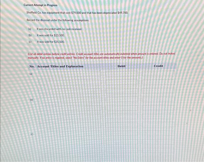 Current Attempt in Progress Sheffield Co. has equipment that cost $79,000