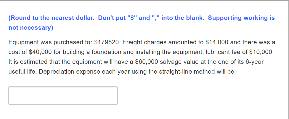  (Round to the nearest dollar. Don't put "$" and "," into