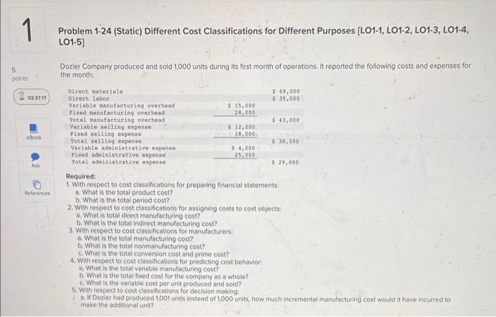 please help me #1 Problem 1-24 (Static) Different Cost Classifications for Different