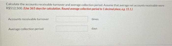 uncollected at year- end. The credit manager estimates that R$24,600 of these