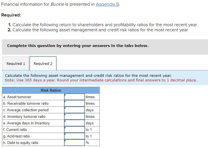 Calculate the following return to shareholders and profitability ratios for the most