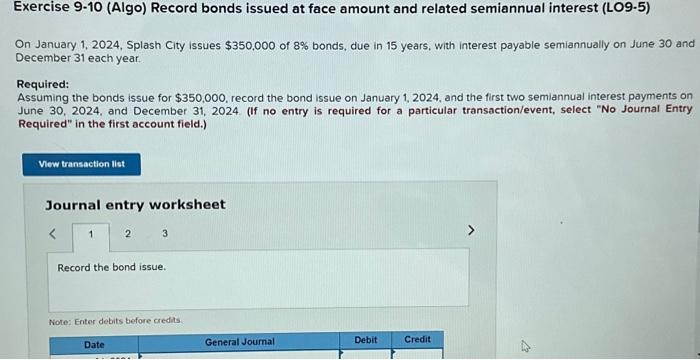  Exercise 9-10 (Algo) Record bonds issued at face amount and related