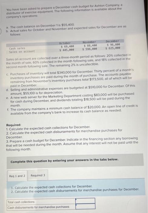  please help You have been asked to prepare a December cash