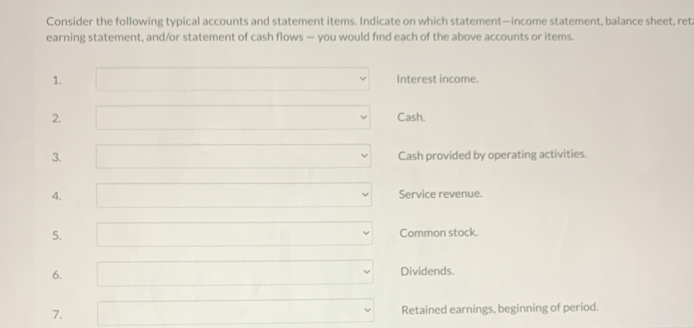  Consider the following typical accounts and statement items. Indicate on which