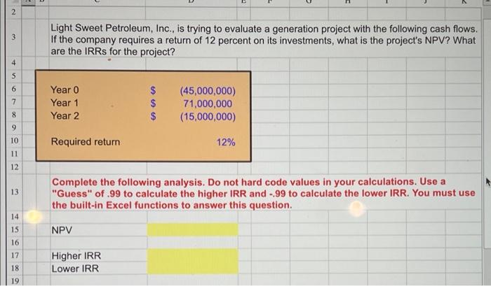 excel answer only! 2 3 Light Sweet Petroleum, Inc., is trying to