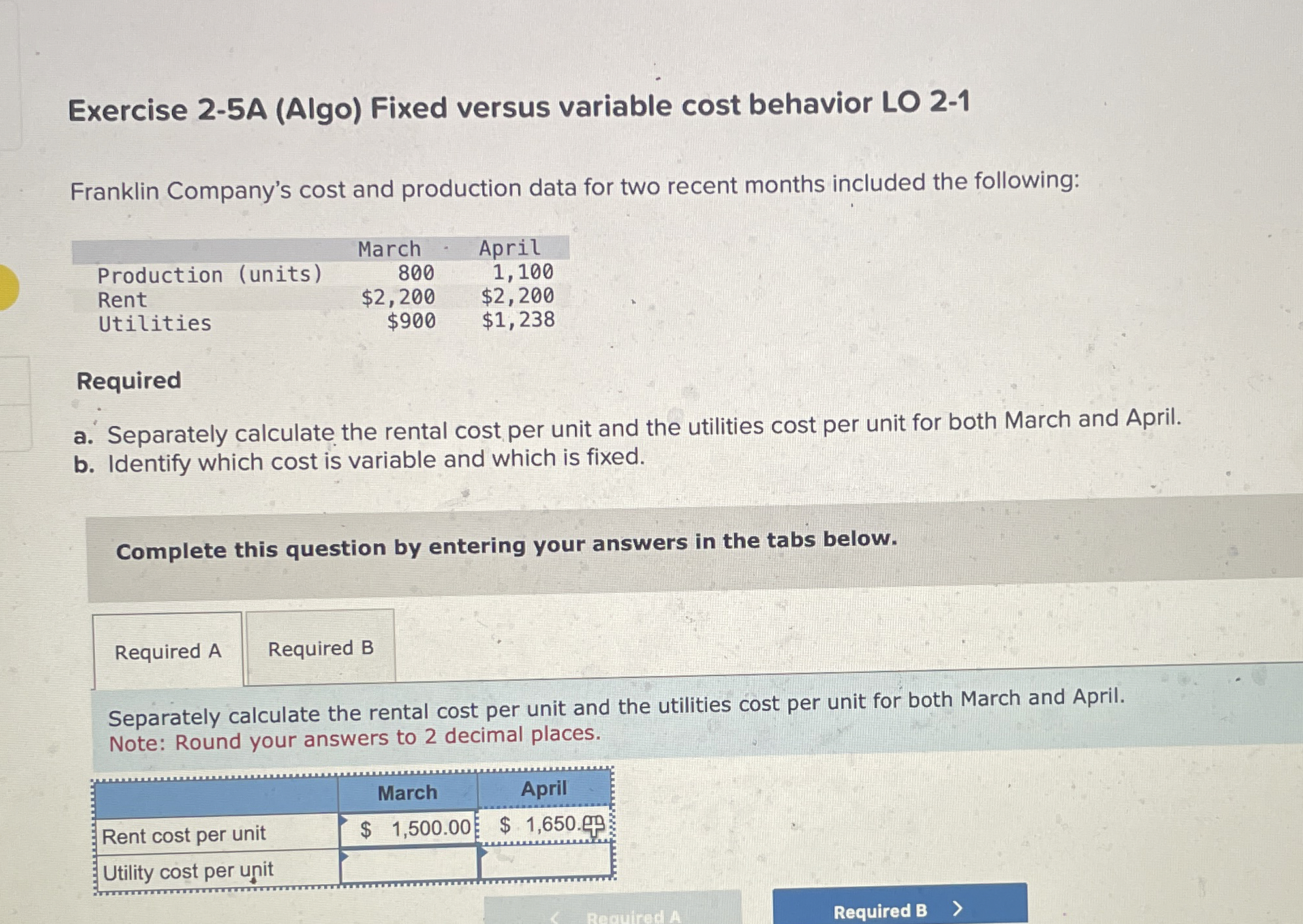 Exercise 2-5A (Algo) Fixed versus variable cost behavior LO 2-1 Franklin