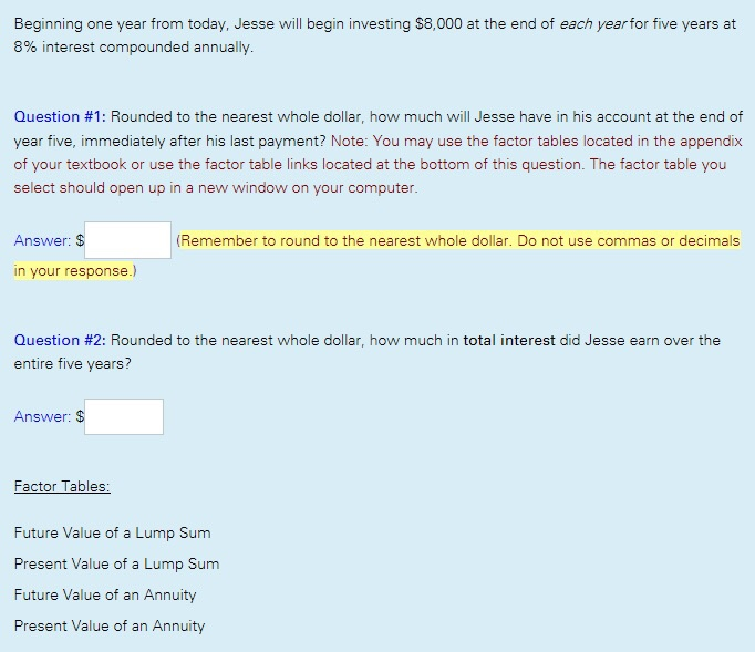  8% interest compounded annually. Question #1 : Rounded to the nearest