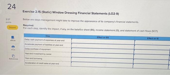  Exercise 2.15 (Static) Window Dressing Financial Statements (LO2-9) Below are steps