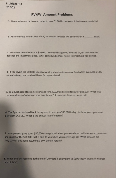 Problem H-3 302 PV/FV Amount Problems 1. How much must be
