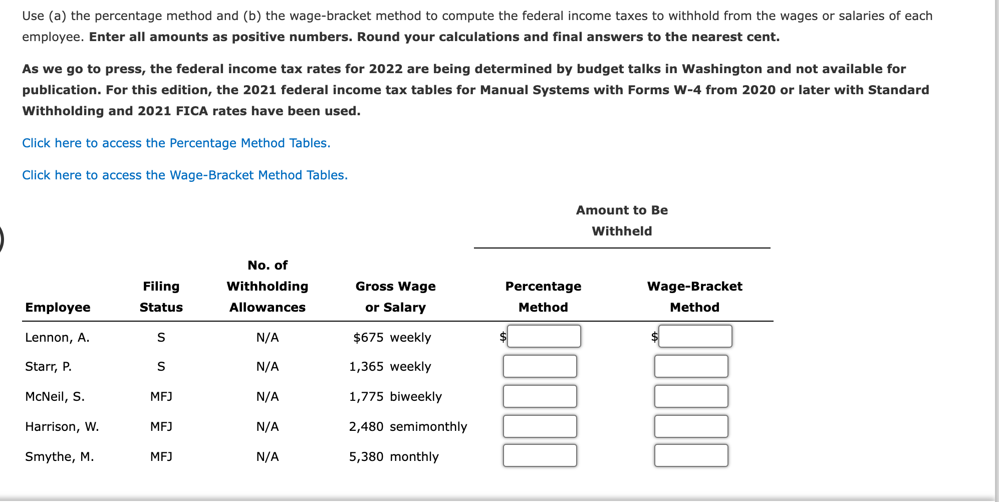 Use (a) the percentage method and (b) the wage-bracket method to compute