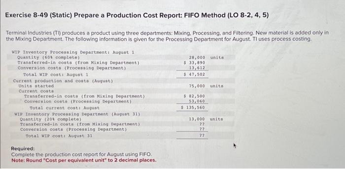  Exercise 8-49 (Static) Prepare a Production Cost Report: FIFO Method (LO