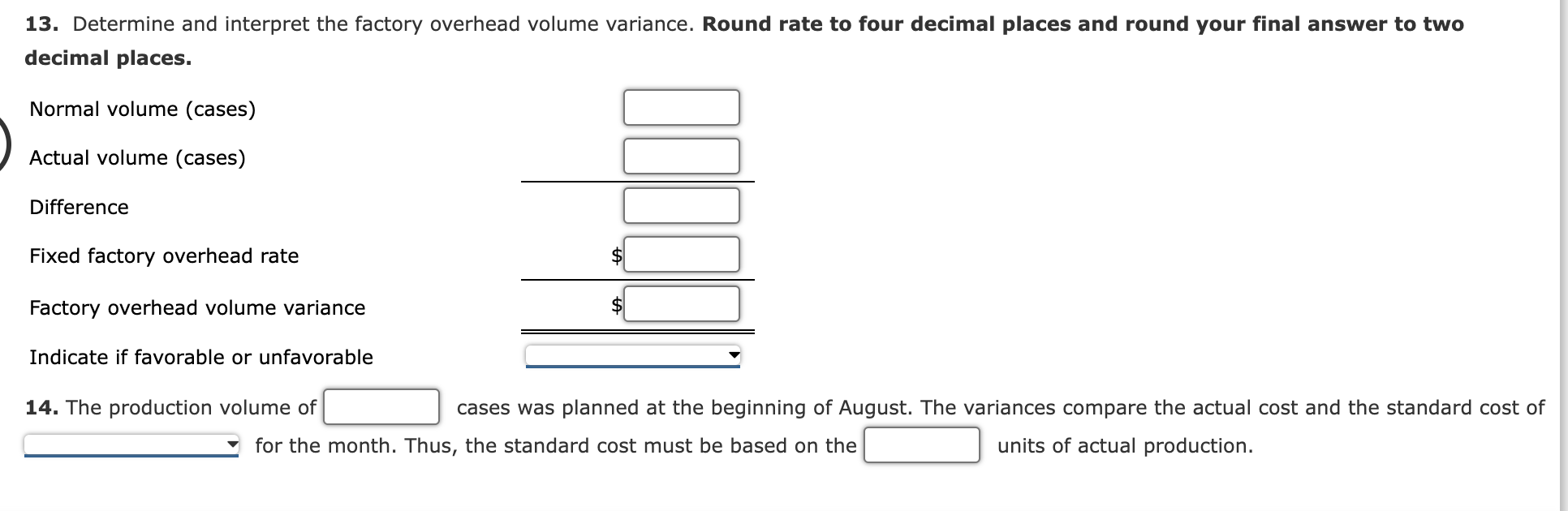 production budget. 6. Prepare the August direct materials purchases budget. Enter the