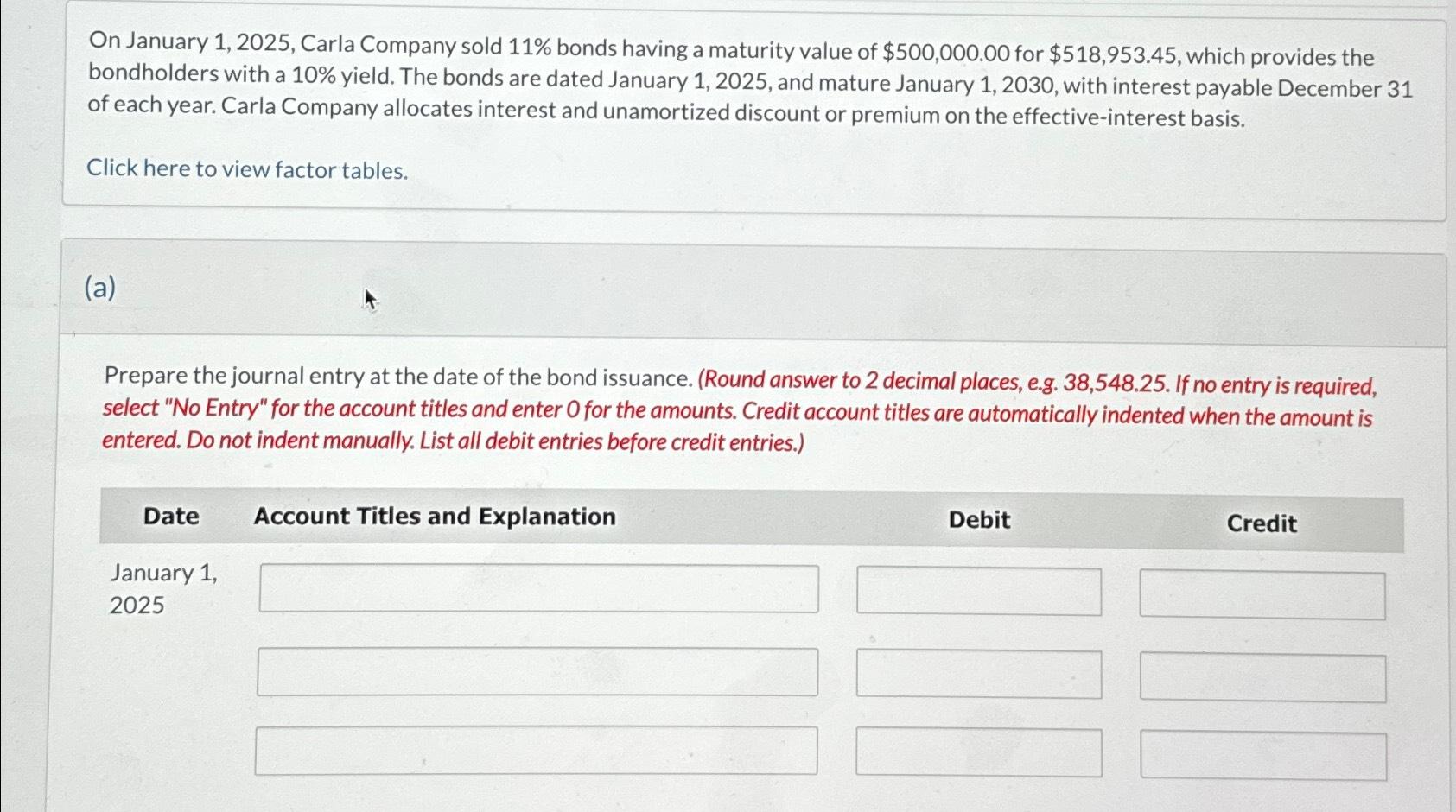  On January 1,2025, Carla Company sold 11% bonds having a maturity