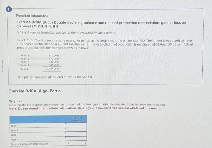  Required information Exercise 8-10A (Algo) Double-declining-balance and units-of-production depreciation: gain or