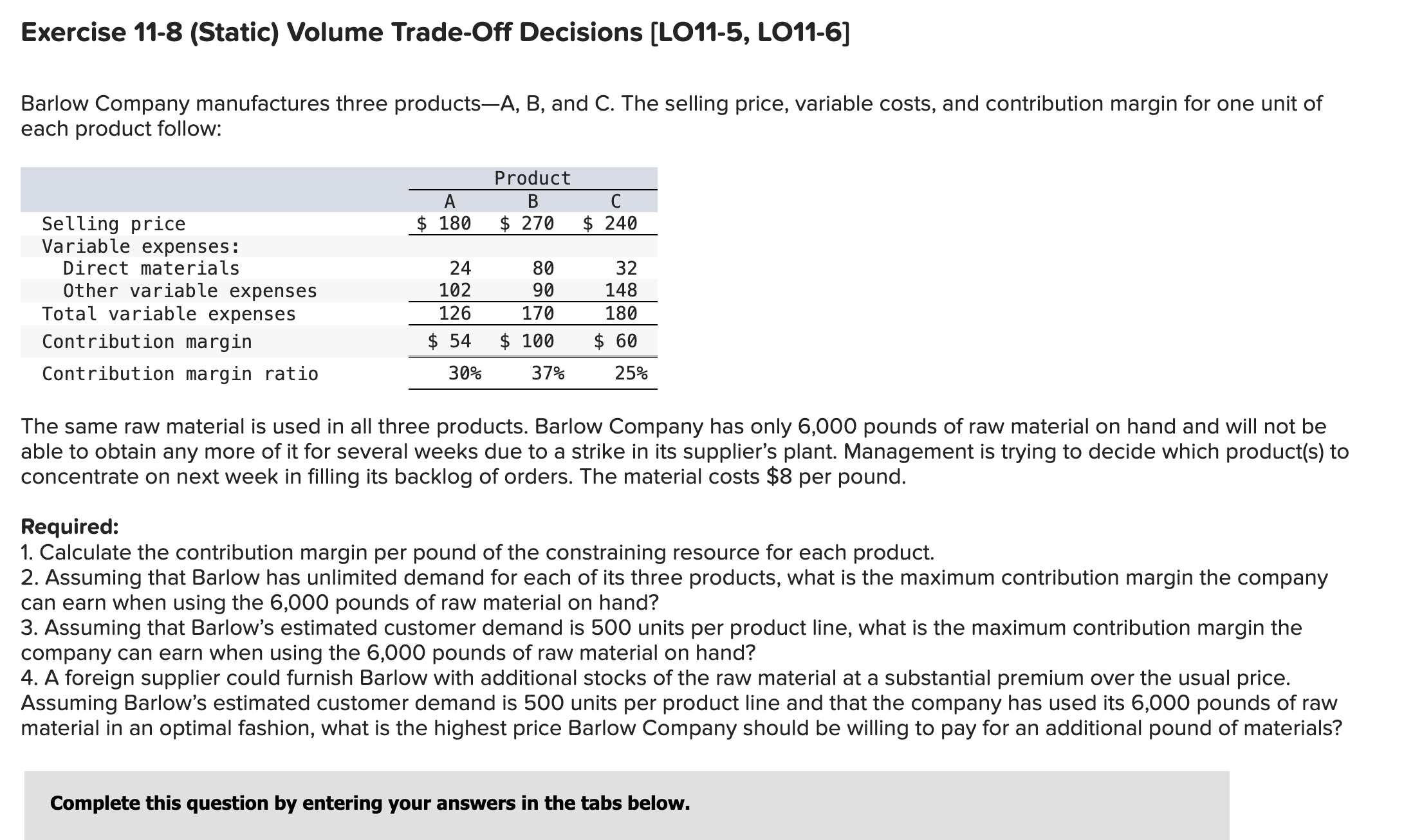  Exercise 11-8(Static) Volume Trade-Off Decisions [L011-5, L011-6] Barlow Company manufactures three