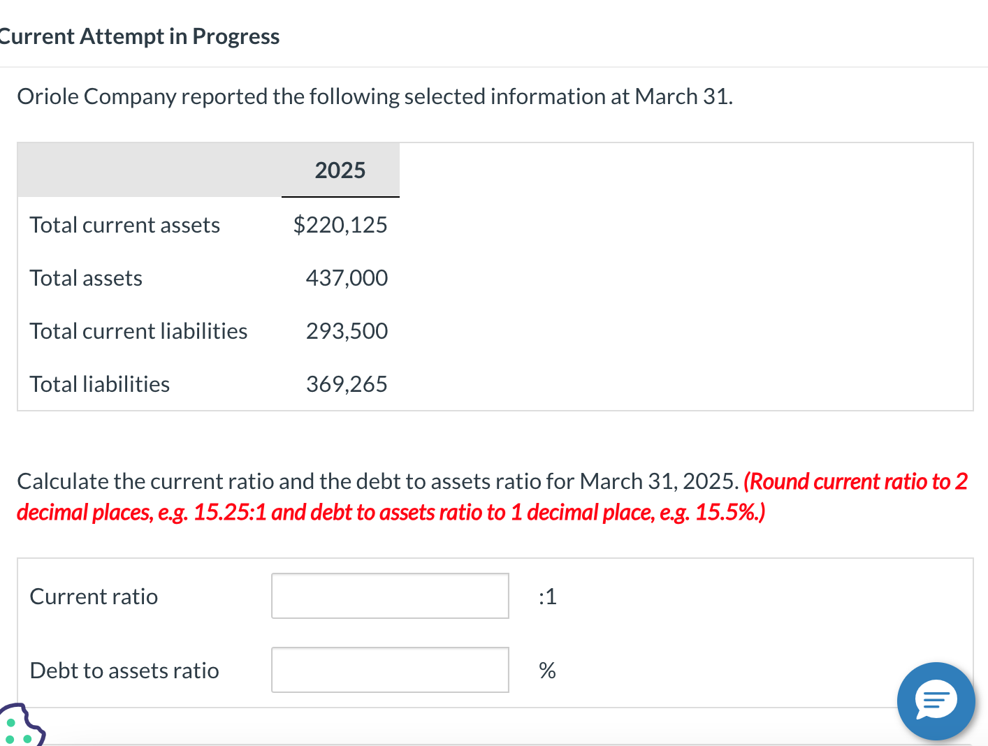  Current Attempt in Progress Oriole Company reported the following selected information