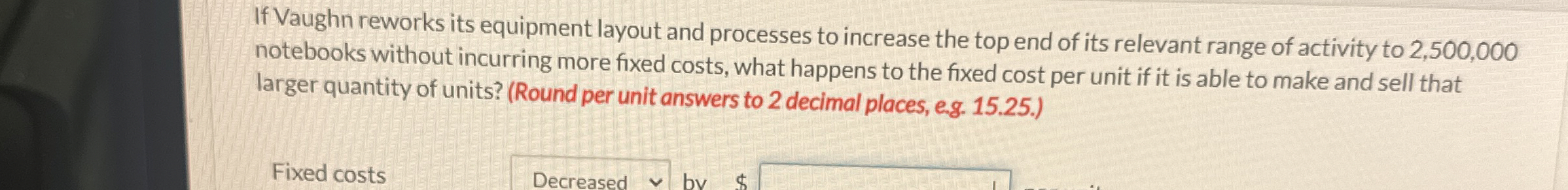  If Vaughn reworks its equipment layout and processes to increase the