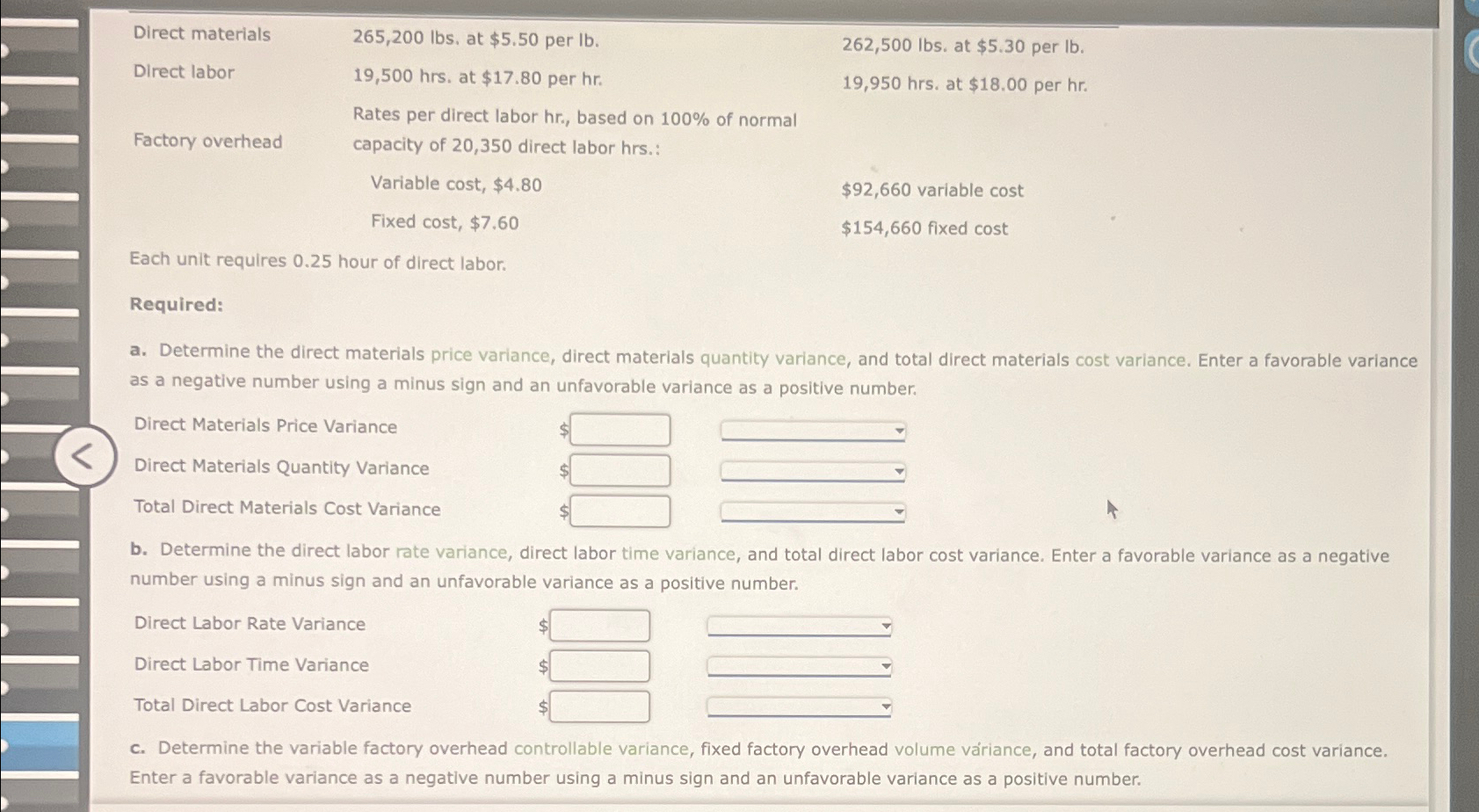  Direct materials ,265,200lbs, at $5.50 per lb. Direct labor ,19,500 hrs,