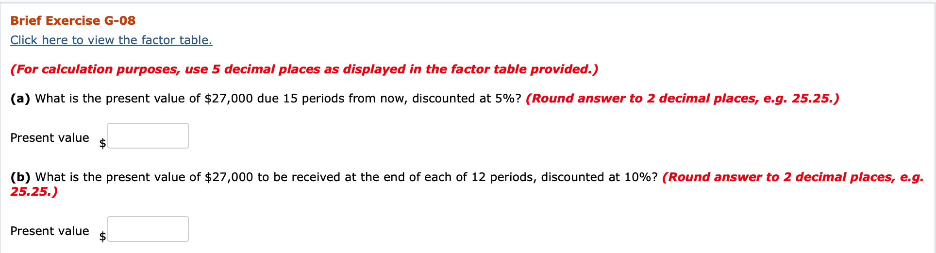 Brief Exercise G-08 Click here to view the factor table. (For