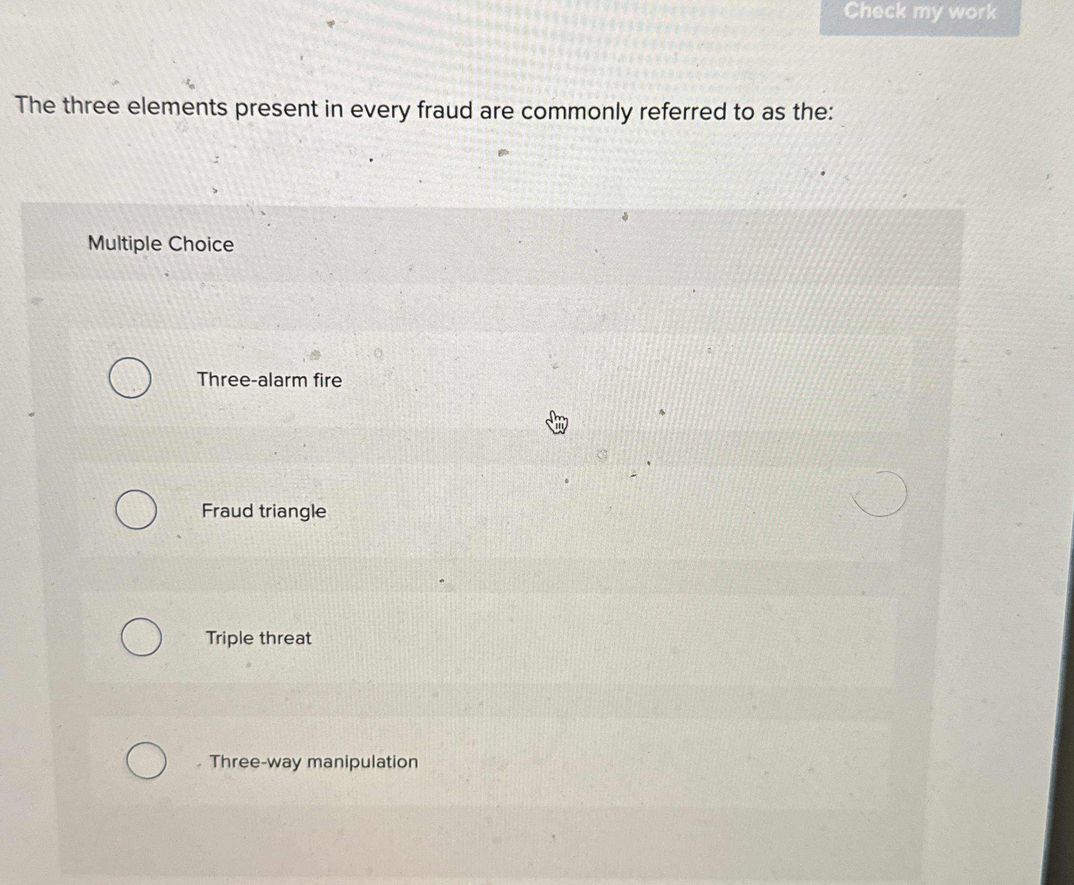  The three elements present in every fraud are commonly referred to