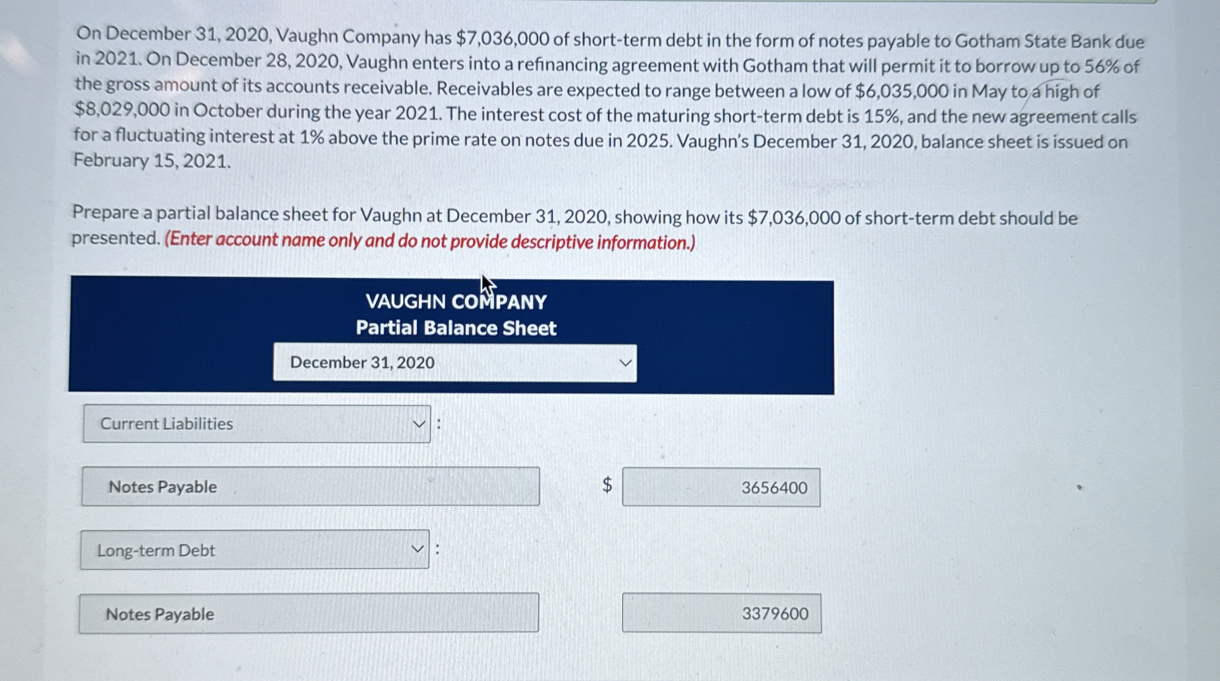  On December 31,2020, Vaughn Company has $7,036,000 of short-term debt in