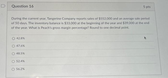 will thumbs up! Question 16 5 pts During the current year, Tangerine
