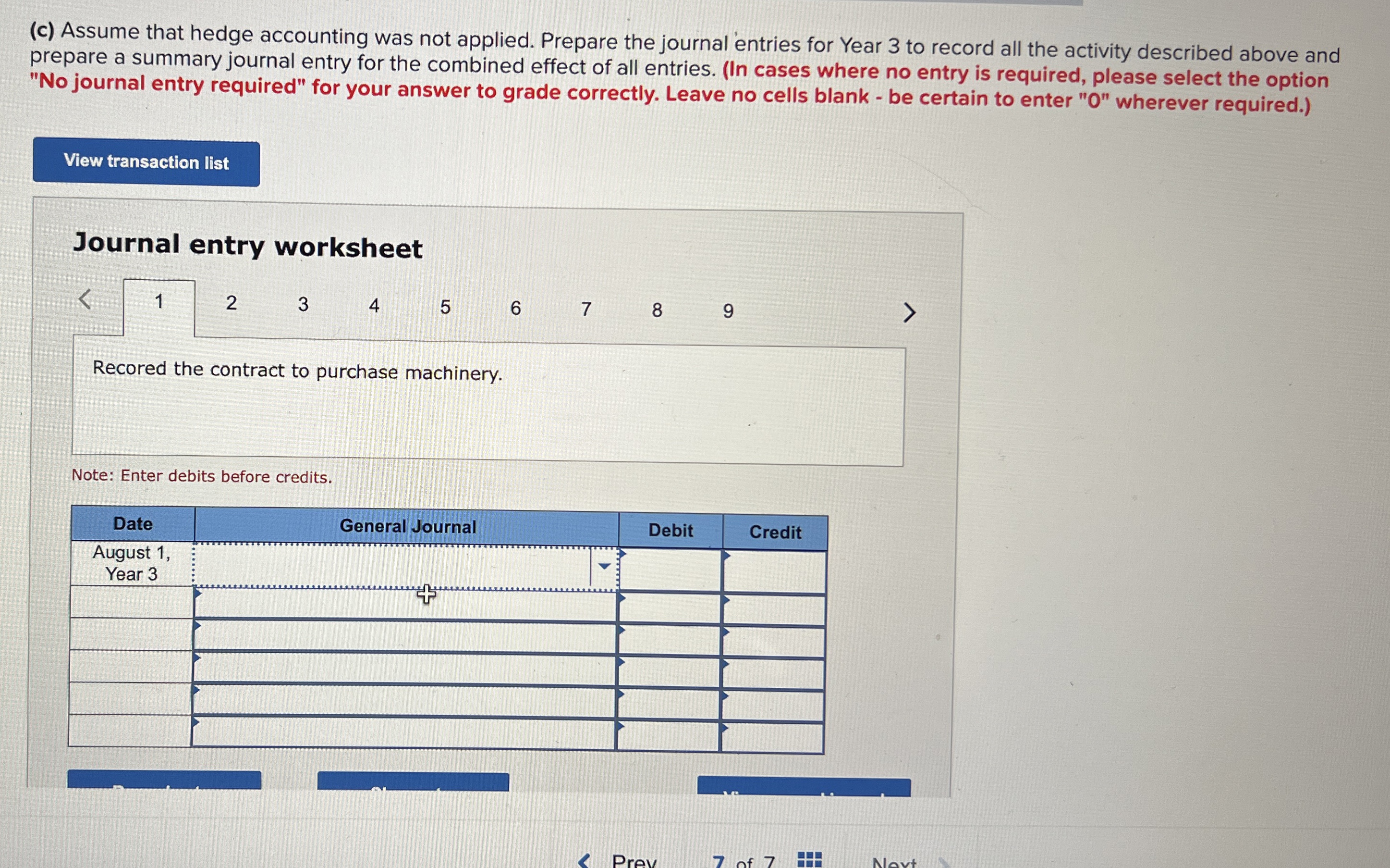  On August 1, Year 3, Carleton Ltd. ordered machinery from a