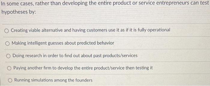  In some cases, rather than developing the entire product or service