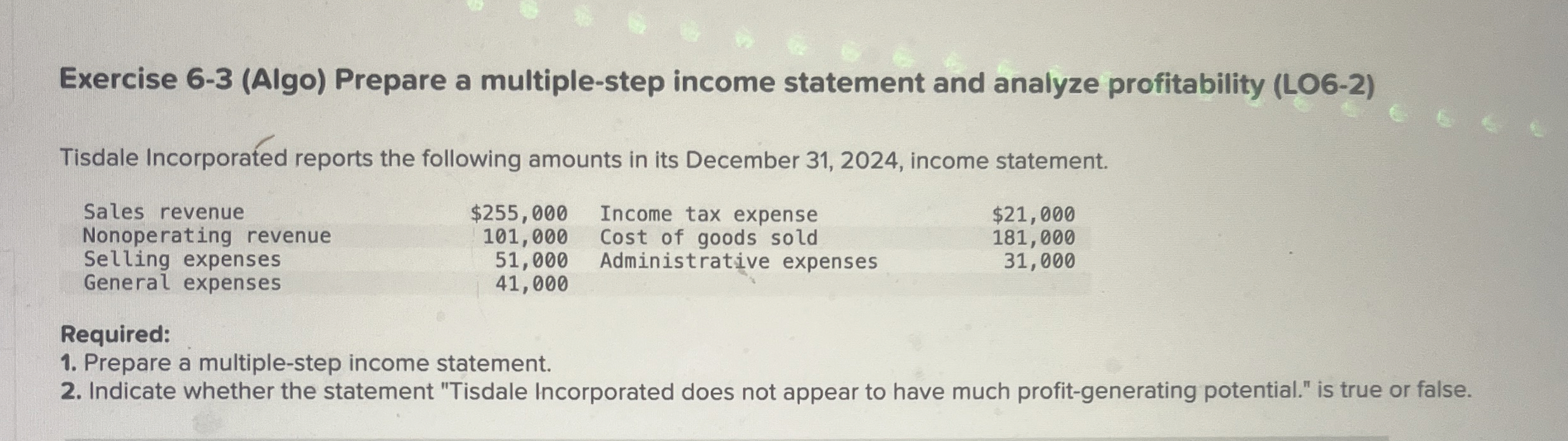  Exercise 6-3(Algo) Prepare a multiple-step income statement and analyze profitability (LO6-2)