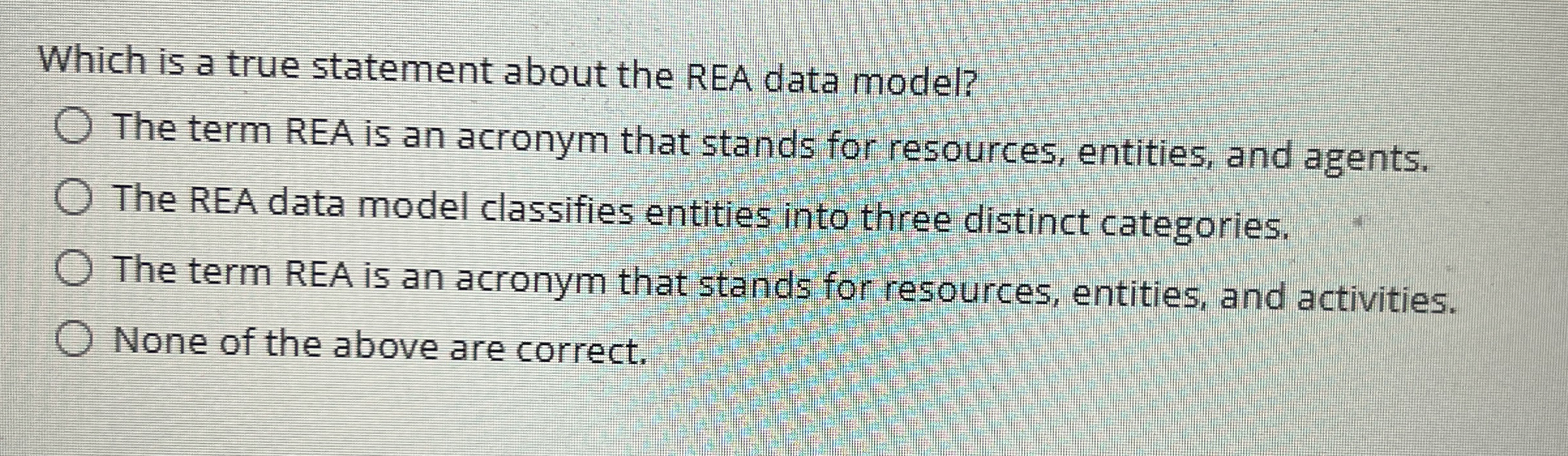  Which is a true statement about the REA data model? The