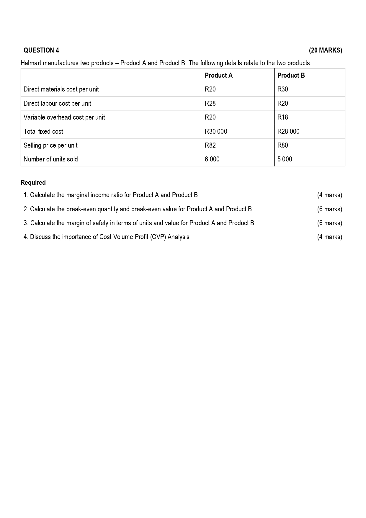  QUESTION 4 (20 MARKS) Halmart manufactures two products - Product A