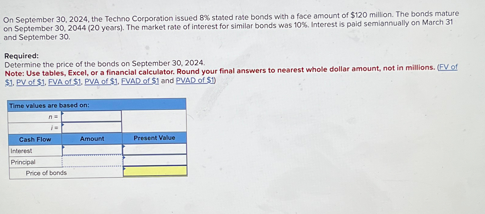  On September 30,2024, the Techno Corporation issued 8% stated rate bonds