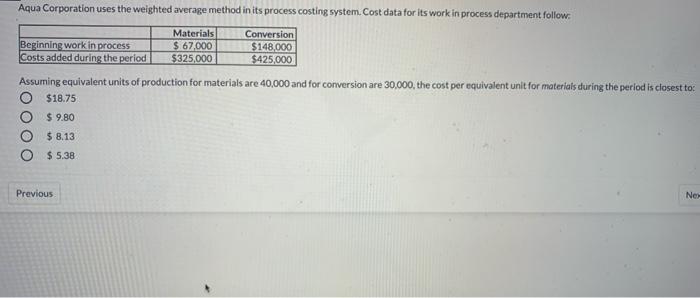 Aqua Corporation uses the weighted average method in its process costing