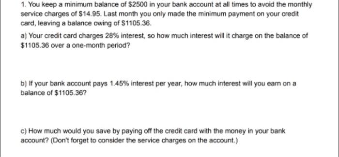 please help me solve it 1. You keep a minimum balance of