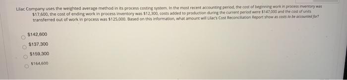  Lilac Company uses the weighted average method in its process costing