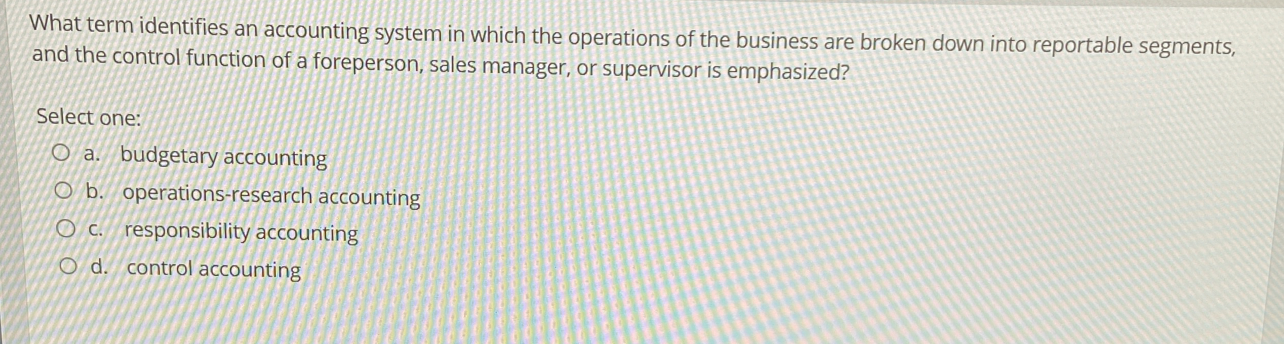  What term identifies an accounting system in which the operations of
