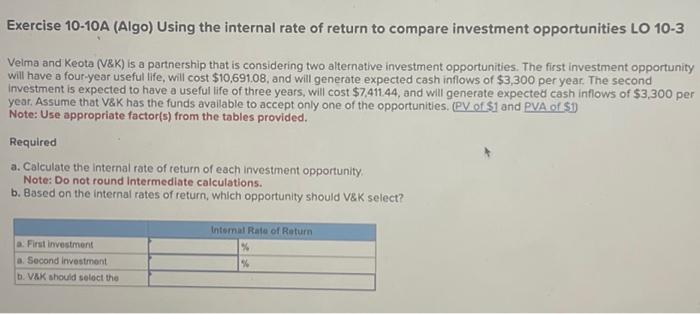  pv1 table pva1 table Exercise 10-10A (Algo) Using the internal rate