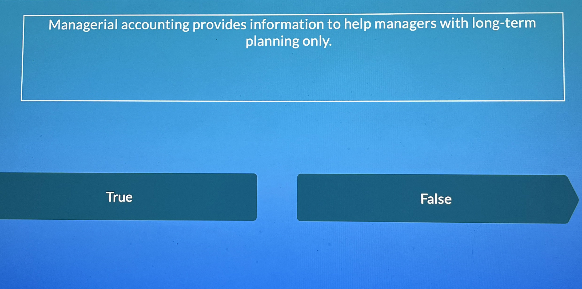  Managerial accounting provides information to help managers with long-term planning only.