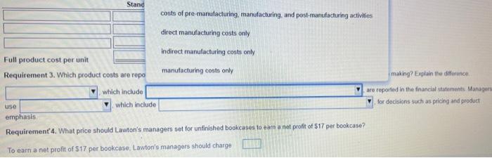 per unfinished bookcase. Compute the full product costs per unit. 3. Which