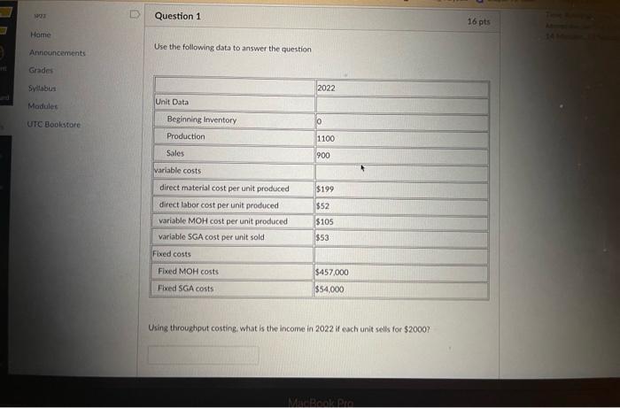  Use the following data to answer the question Using throughput costing