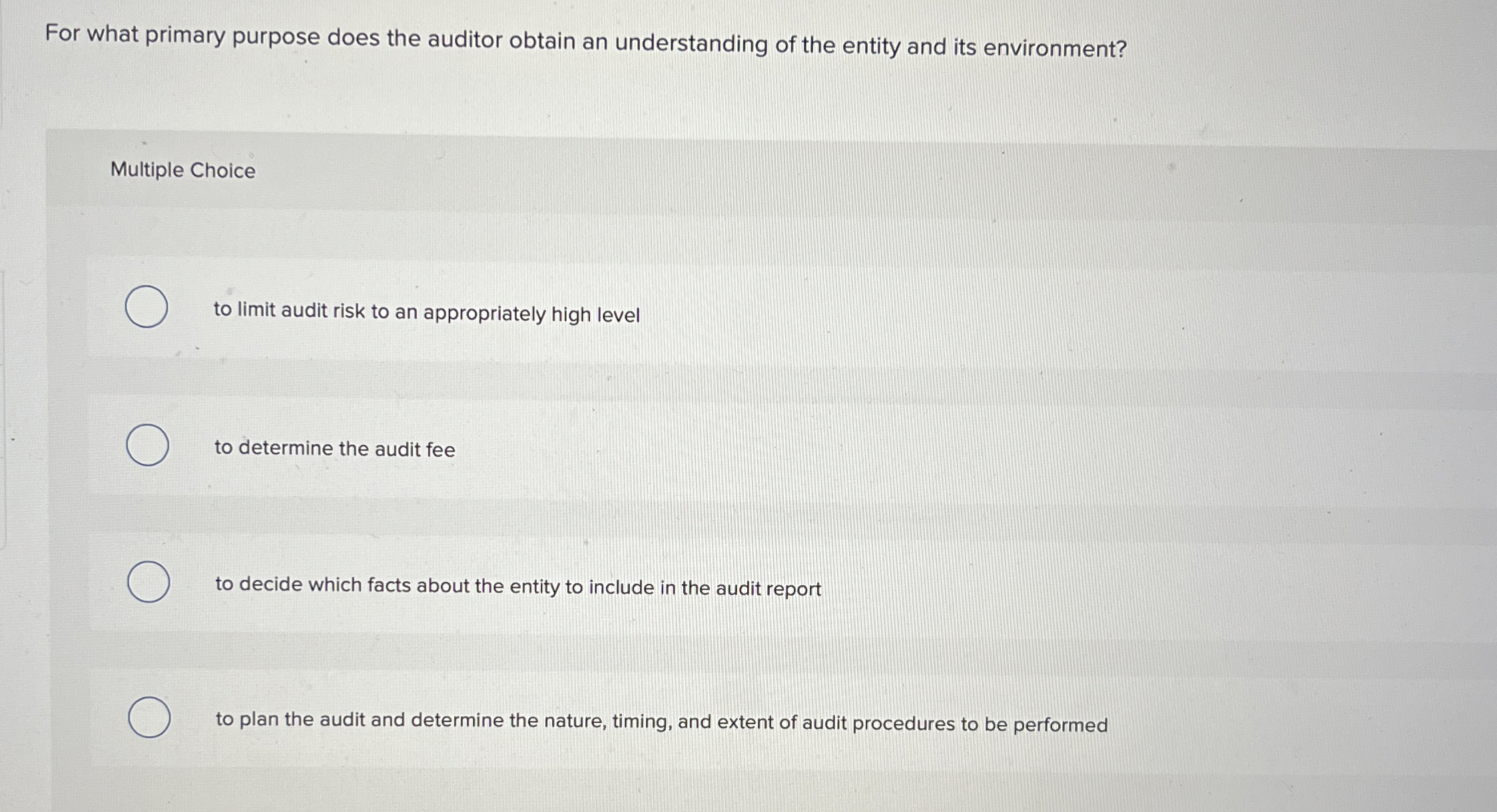  For what primary purpose does the auditor obtain an understanding of