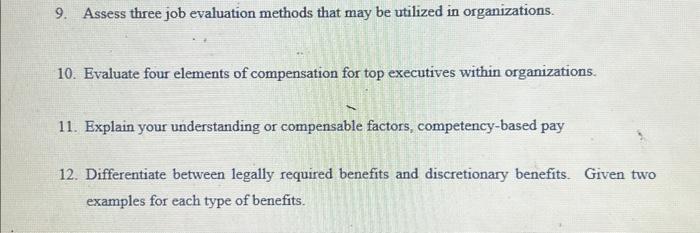  9. Assess three job evaluation methods that may be utilized in