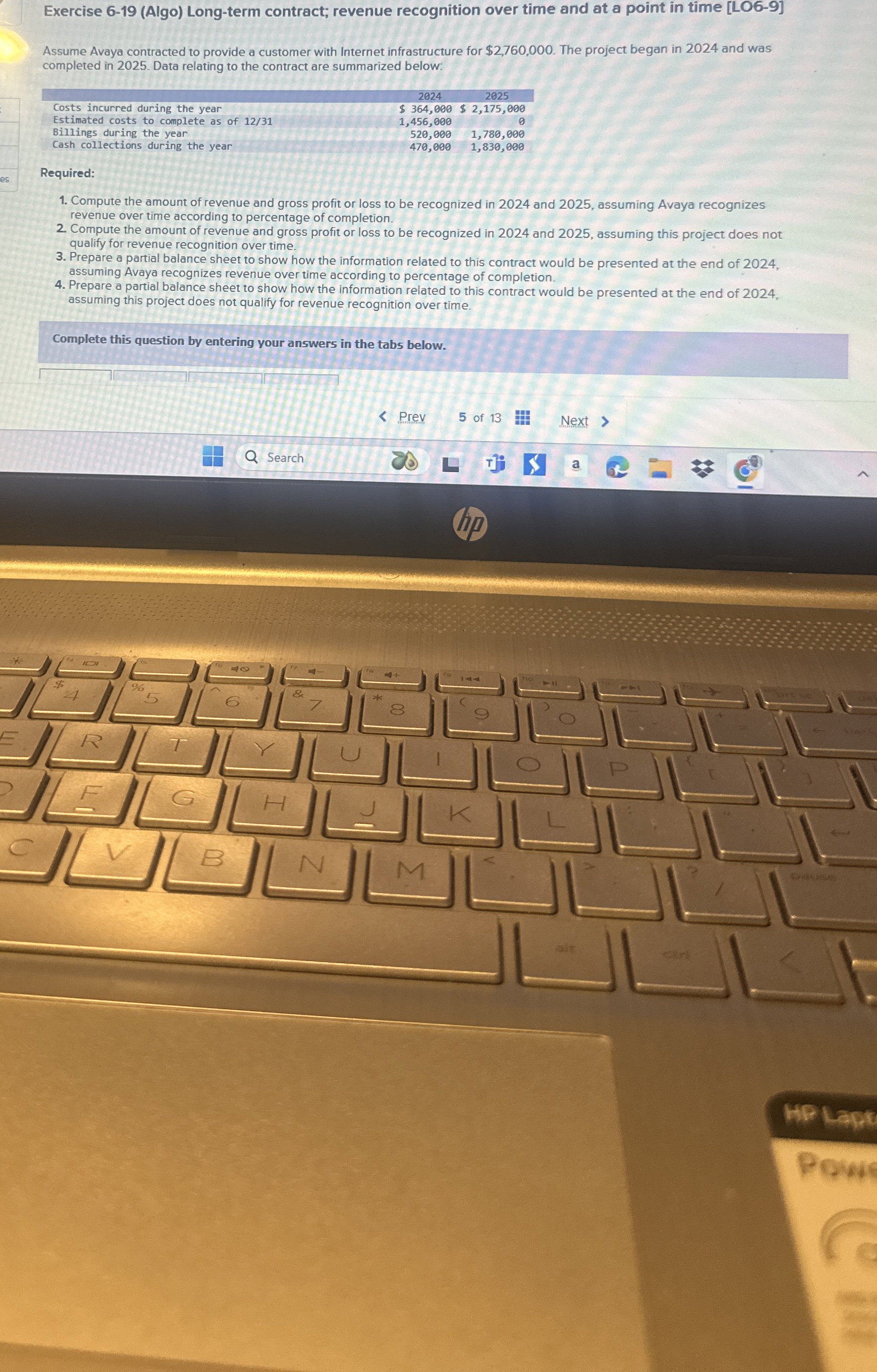  Exercise 6-19(Algo) Long-term contract; revenue recognition over time and at a