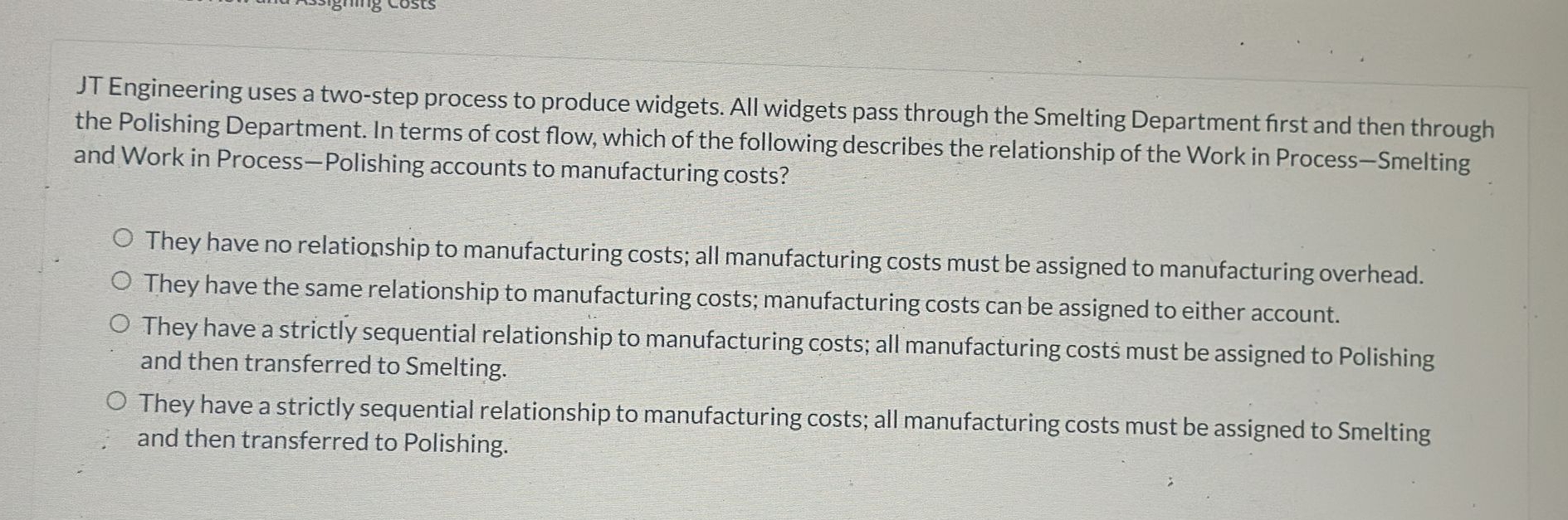  JT Engineering uses a two-step process to produce widgets. All widgets
