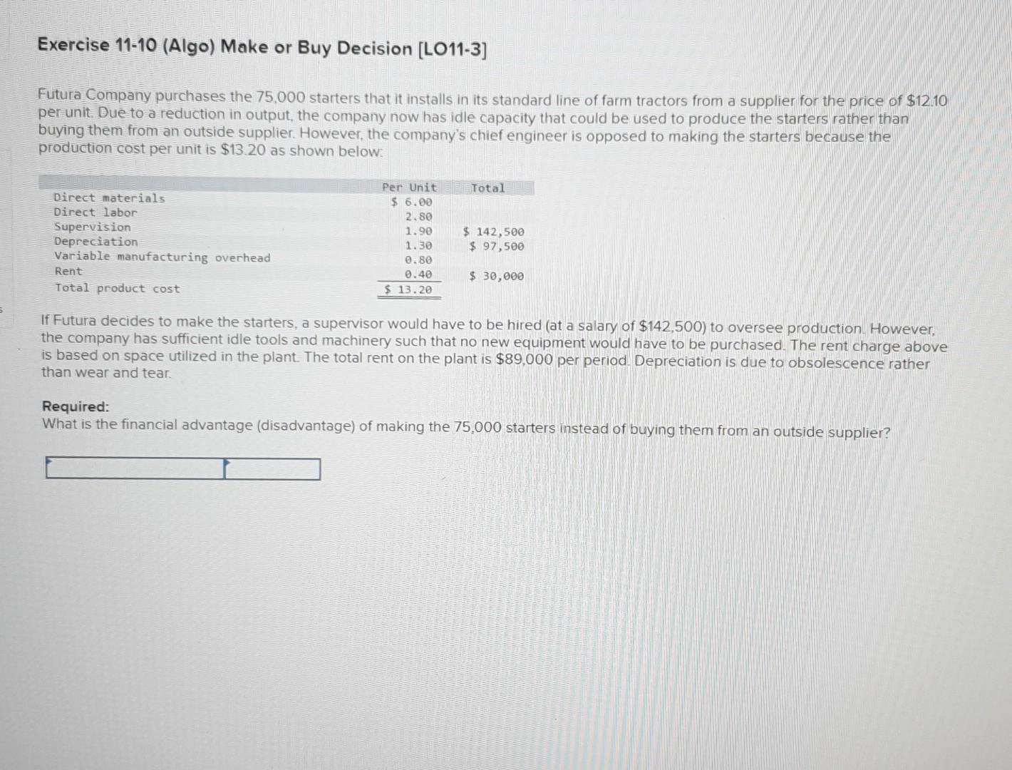 please answer and explain Exercise 11-10 (Algo) Make or Buy Decision
