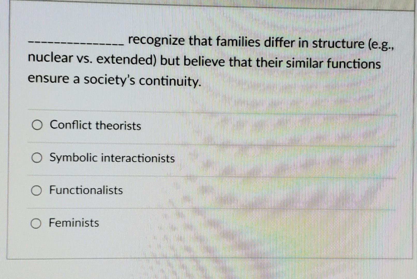  recognize that families differ in structure (e.g., nuclear vs. extended) but