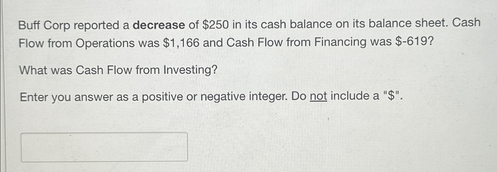  Buff Corp reported a decrease of $250 in its cash balance