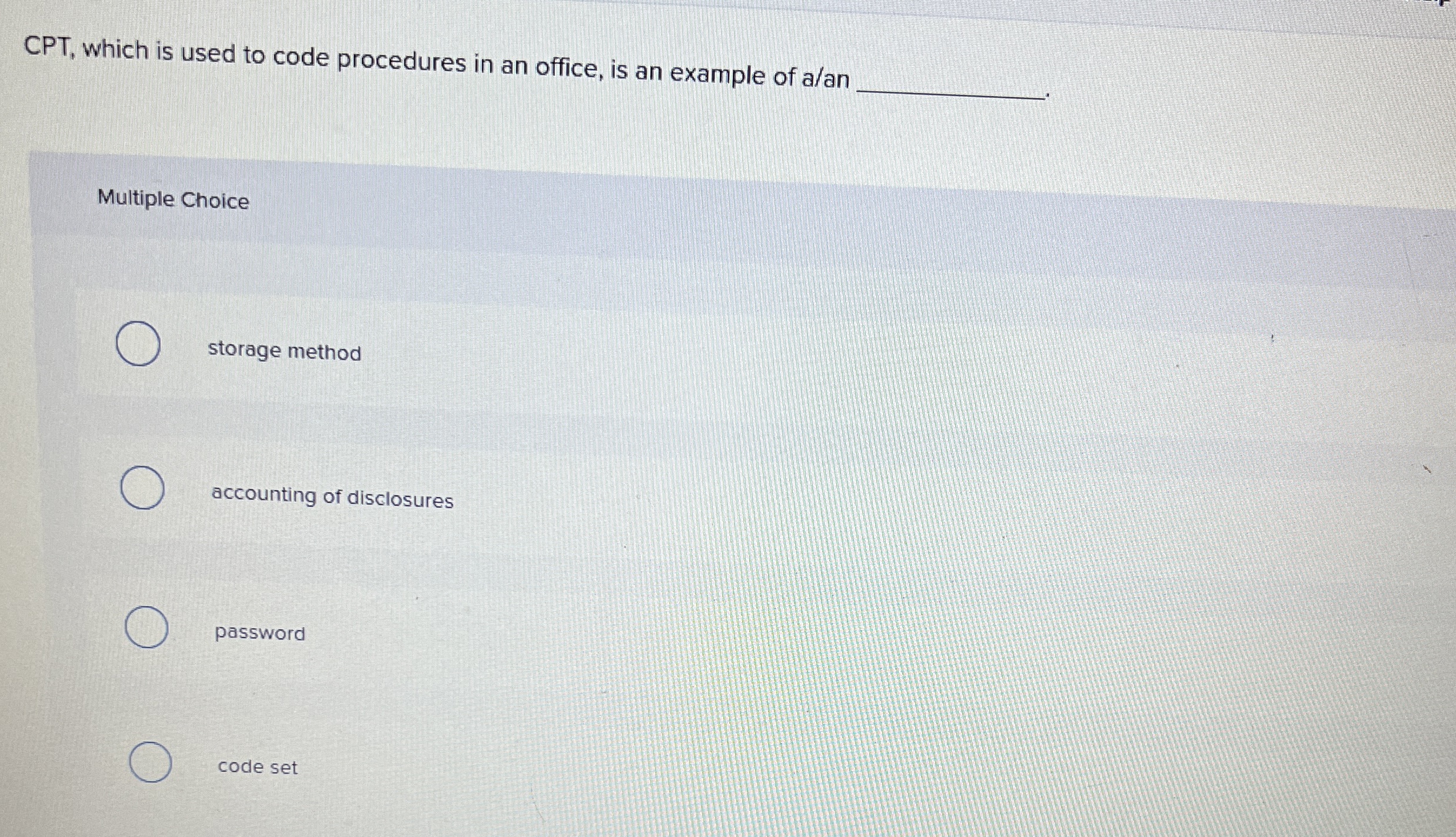  CPT, which is used to code procedures in an office, is