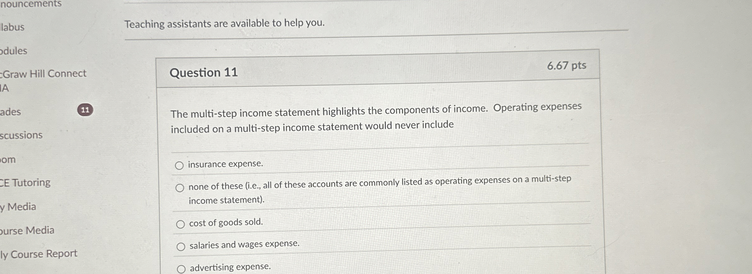  Question 11 6.67 pts The multi-step income statement highlights the components
